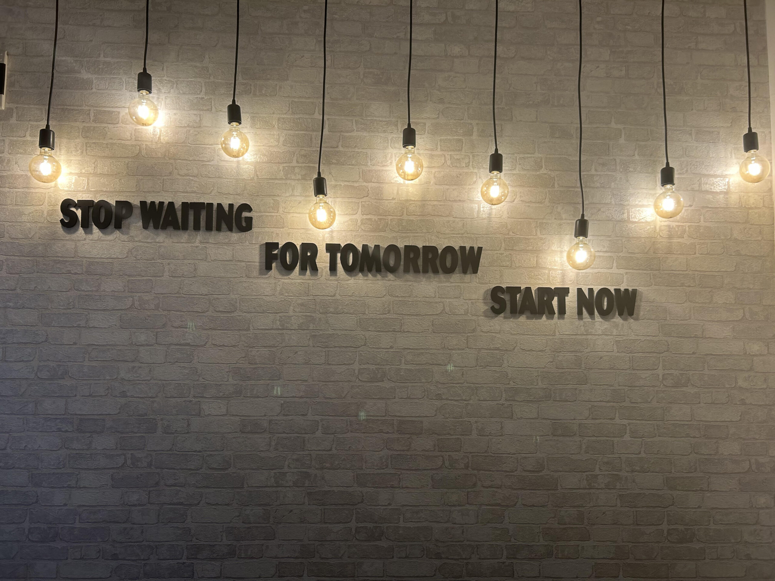 Stop waiting for tomorrow — start now